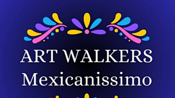 The 2025 Art Walkers Mexicanissimo is almost here